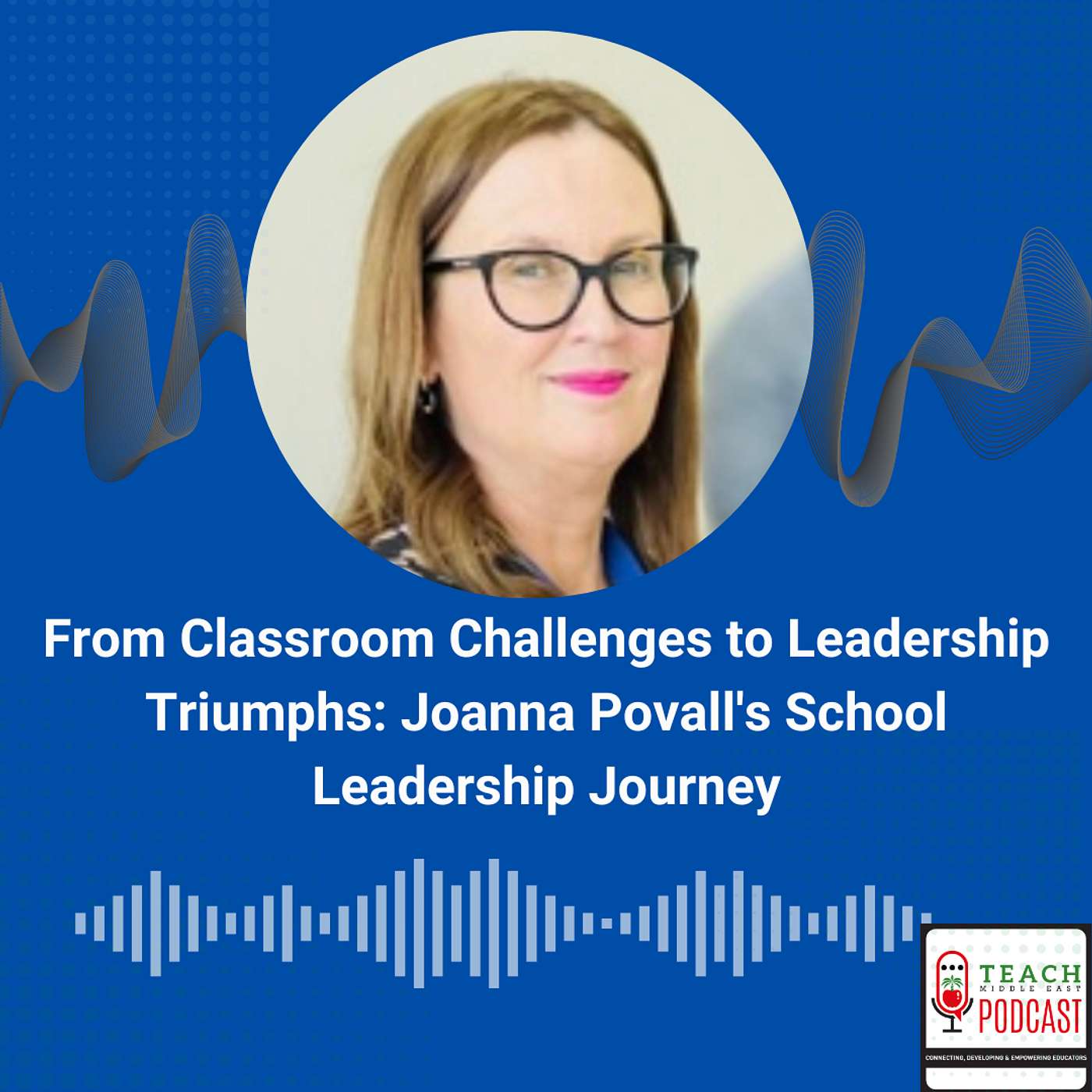 From Classroom Challenges to Leadership Triumphs: Joanna Povall's School Leadership Journey