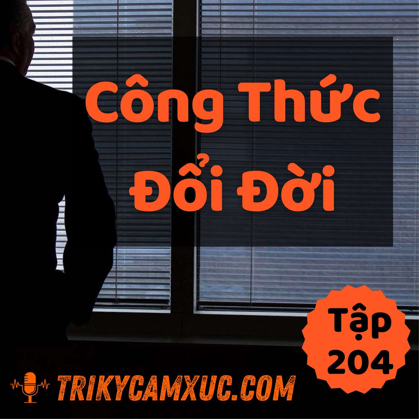 Công Thức Đổi Đời - Tri kỷ cảm xúc #204