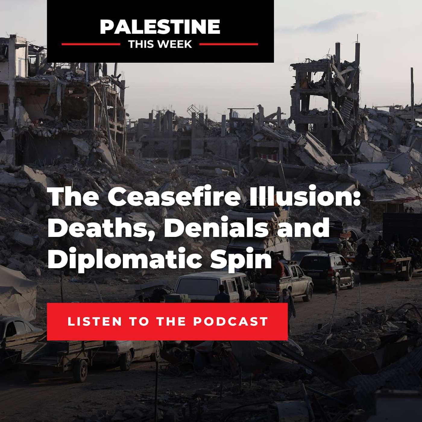 The Ceasefire Illusion: Deaths, Denials and Diplomatic Spin | Palestine This Week with Mouin Rabbani The Ceasefire Illusion: Deaths, Denials and Diplomatic Spin | Palestine This Week with Mouin Rabbani