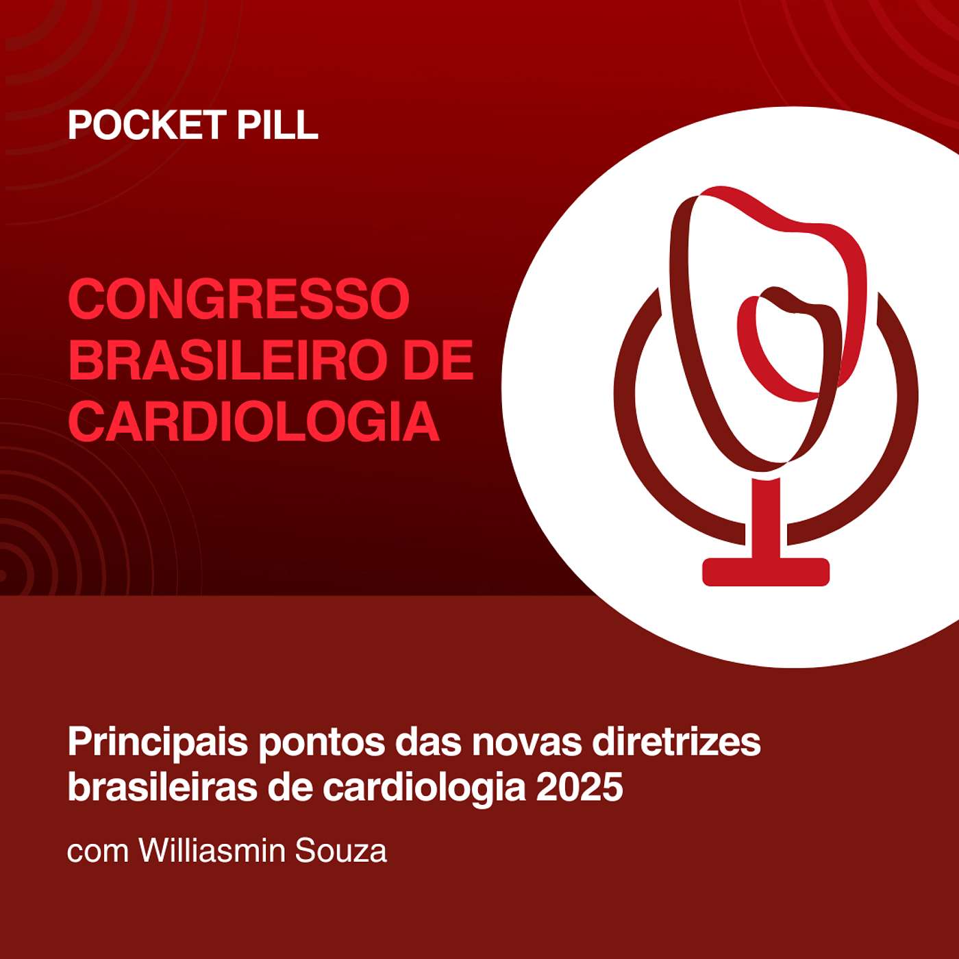 184 - Principais pontos das novas diretrizes brasileiras de cardiologia 2025, com Williasmin Souza | Pocket Pill 184 - Principais pontos das novas diretrizes brasileiras de cardiologia 2025, com Williasmin Souza | Pocket Pill