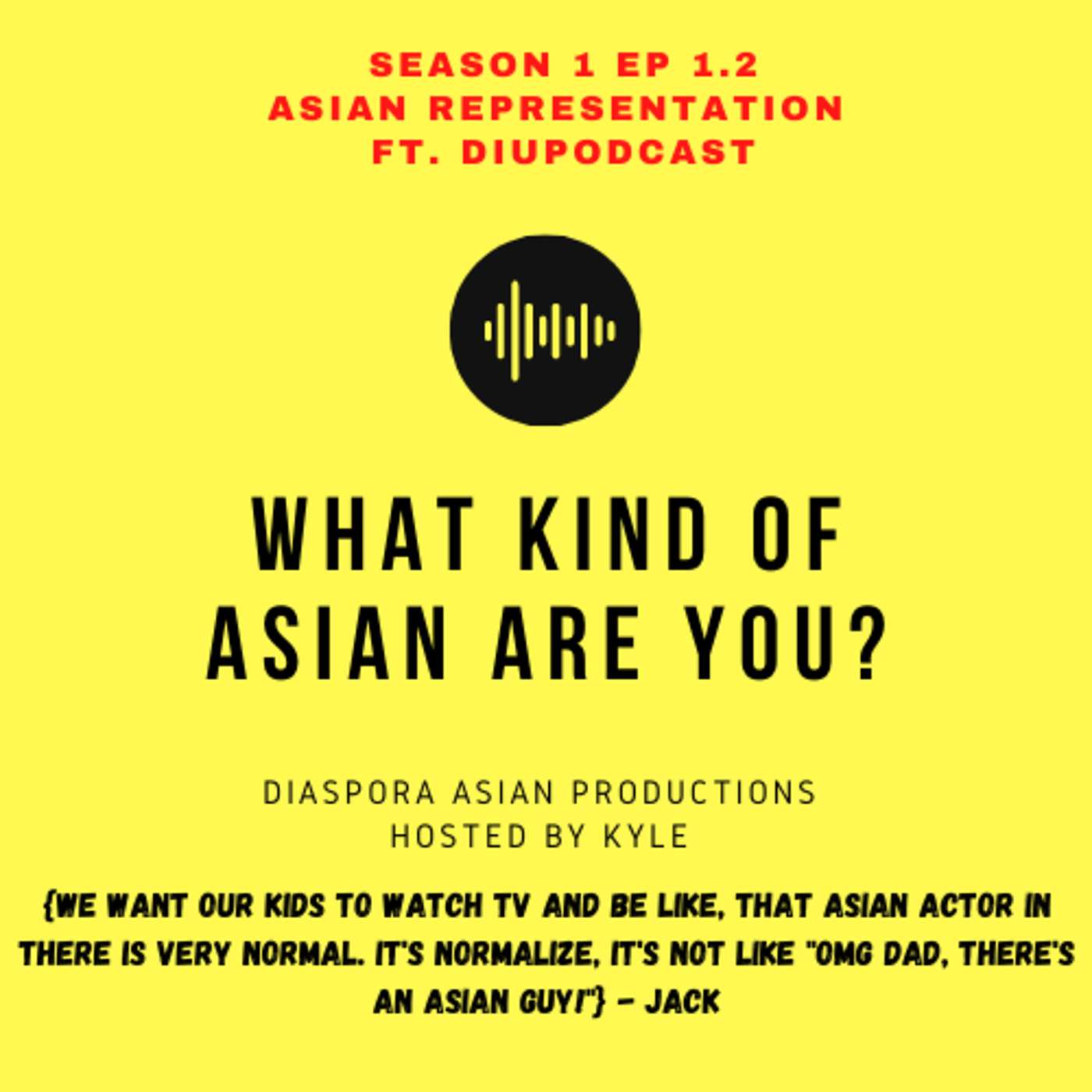 1.2－ASIAN REPRSENTATION - WHO SHOULD TELL THE ASIAN STORIES? FT. DIU PODCAST episode artwork