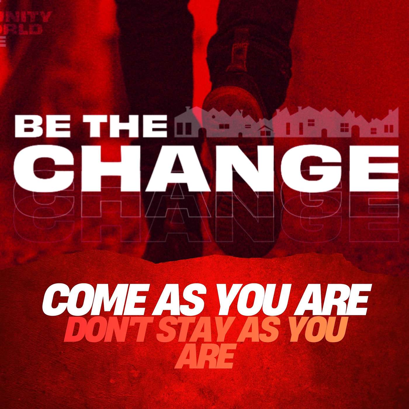 BE THE CHANGE - Week 1 - Pastor Andy Rattenbury episode artwork