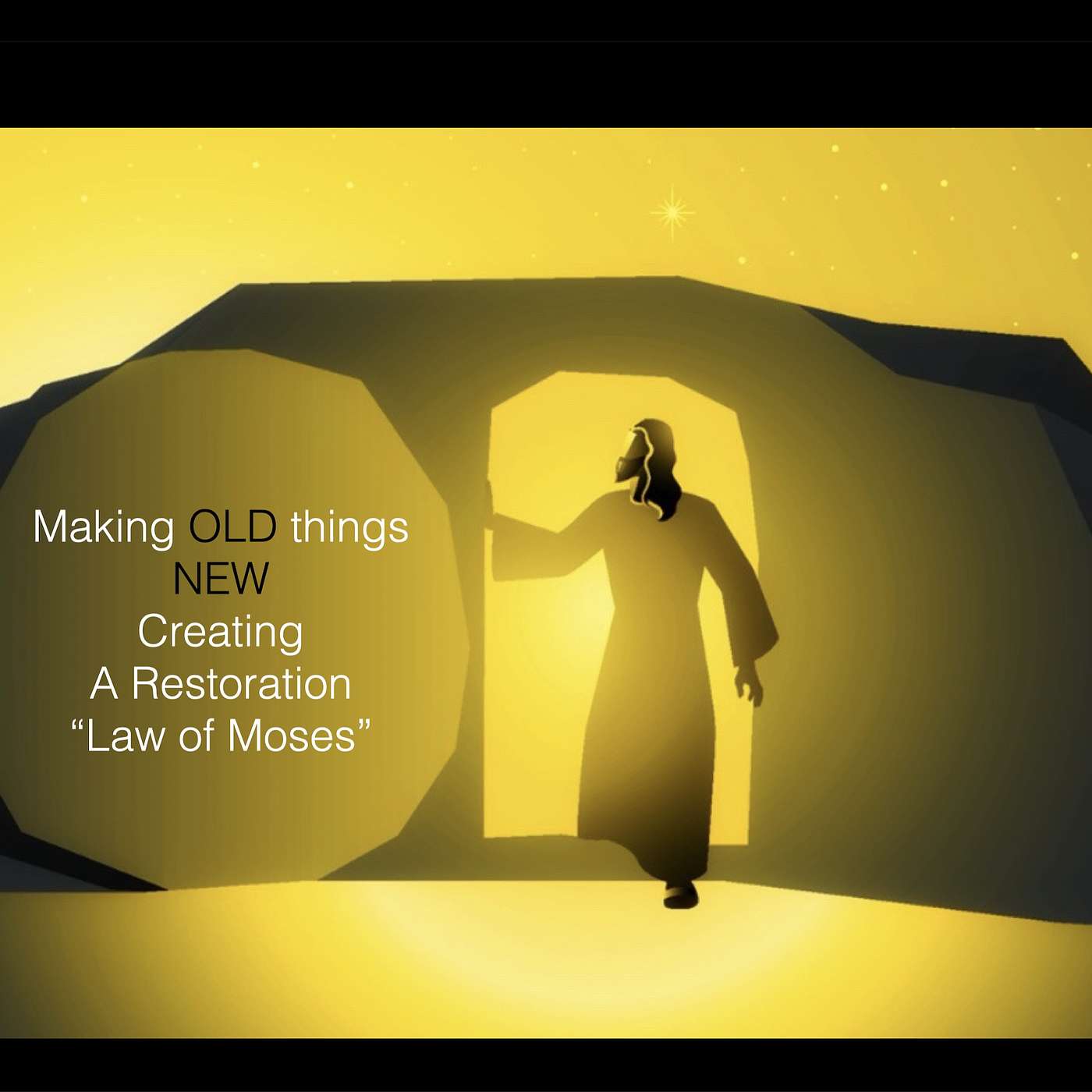 261 Creating Restoration Laws of Moses: making Old things New