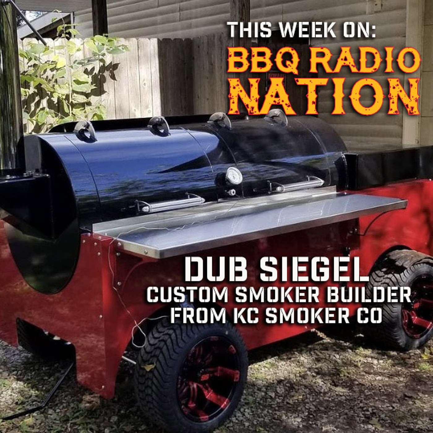 DUB SIEGEL of KCSMOKERCO on CUSTOM BUILT SMOKERS on BBQ RADIO NETWORK