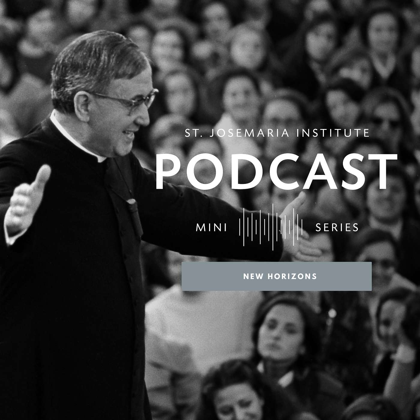Mini-Series of the St. Josemaria Institute Podcast
