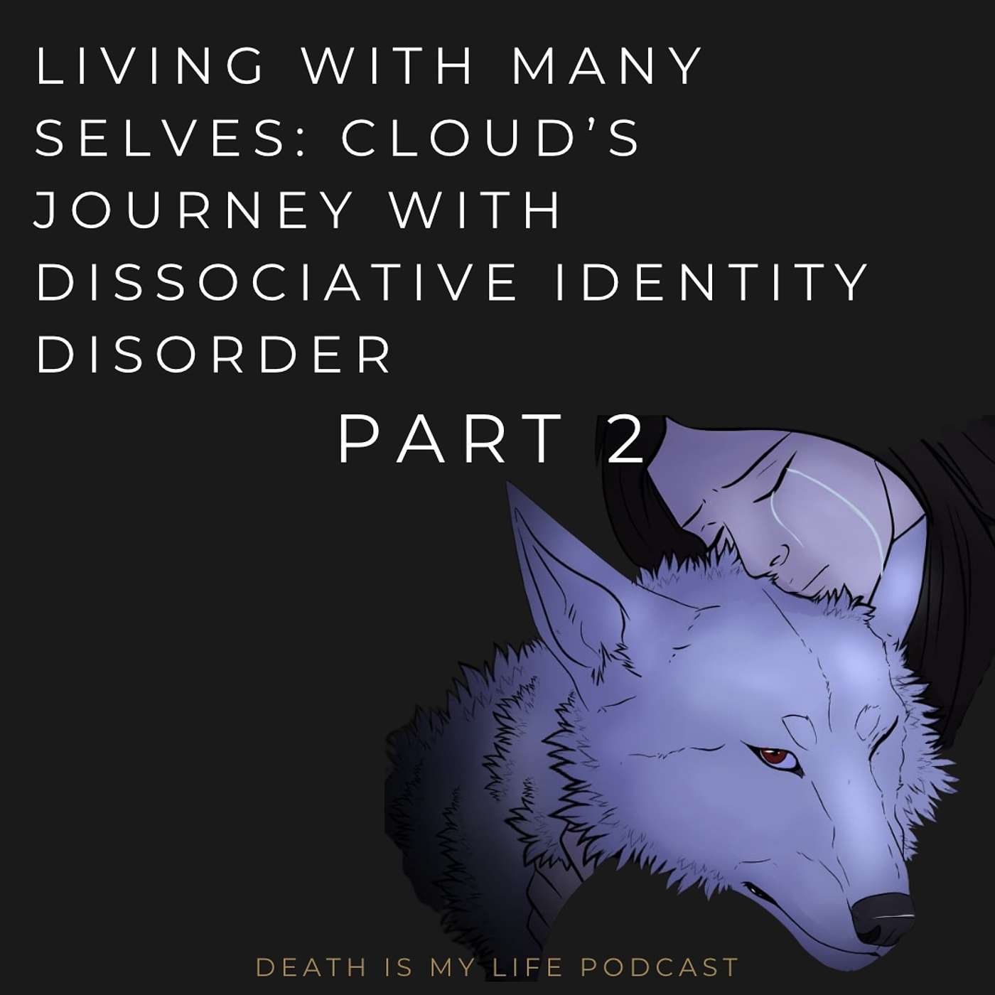 Living with Many Selves: Cloud’s Journey with Dissociative Identity Disorder PART 2