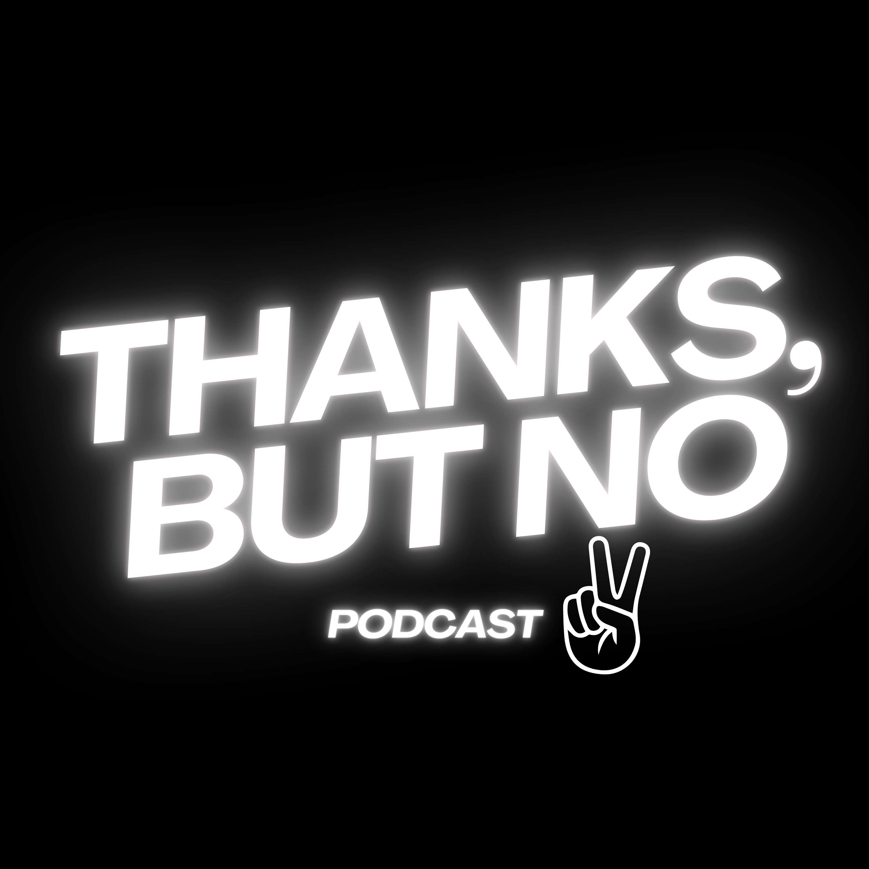 Thanks, But No. podcast artwork