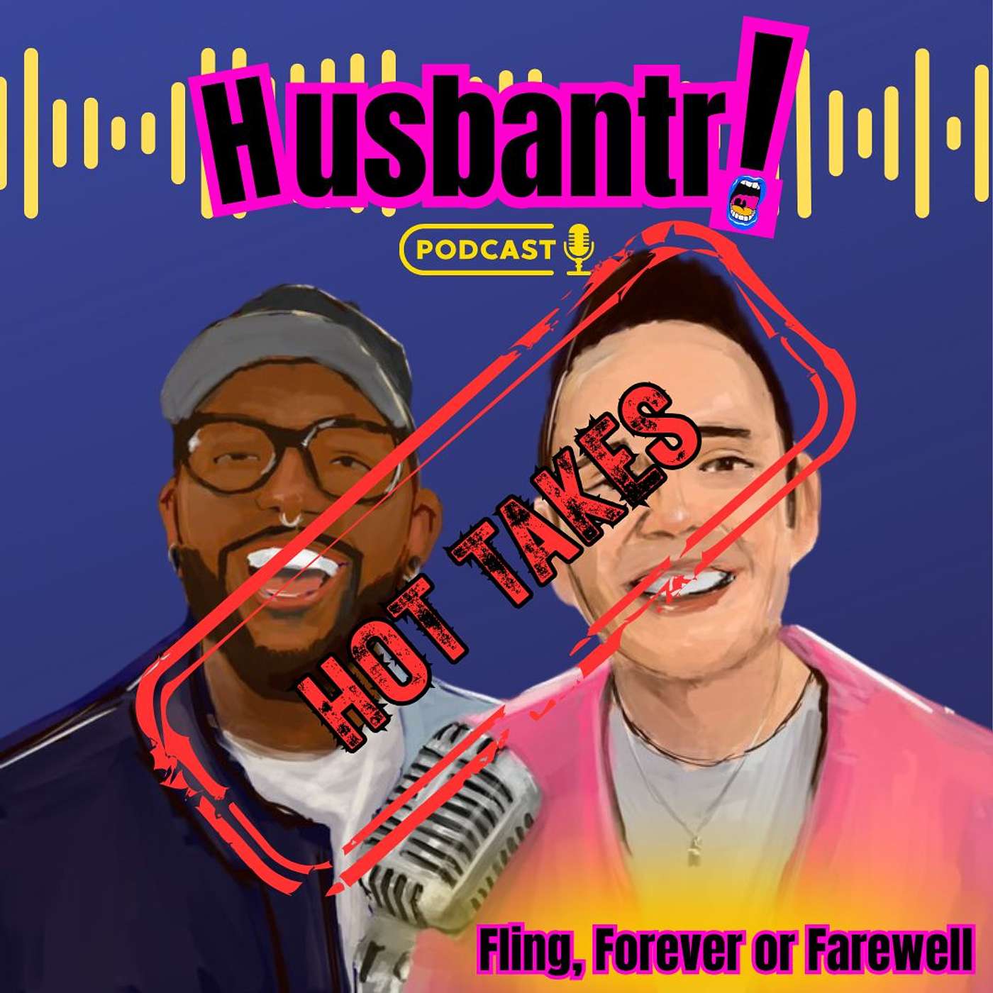 Husbantr Hot Takes | Fling, Forever or Farewell Husbantr Hot Takes | Fling, Forever or Farewell