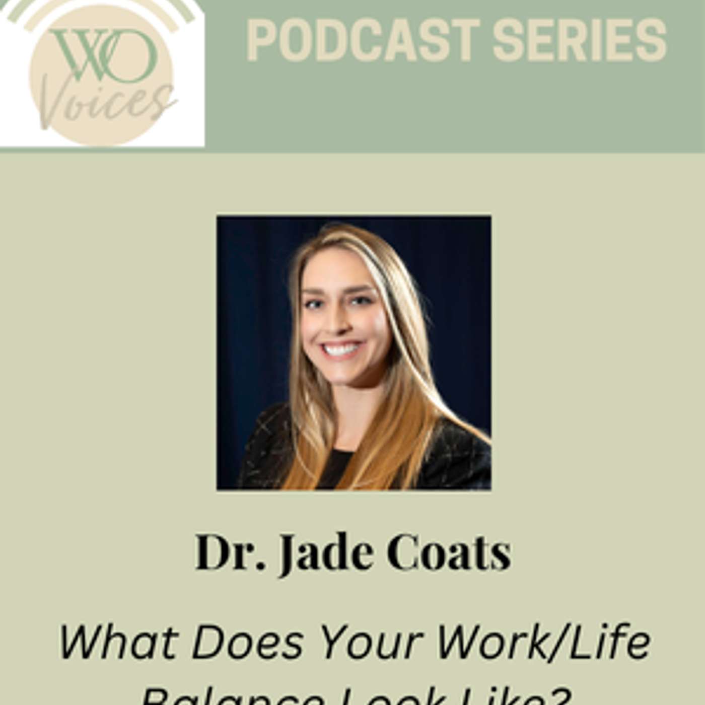 Dr. Jade Coats: What Does Your Work/Life Balance Look Like?