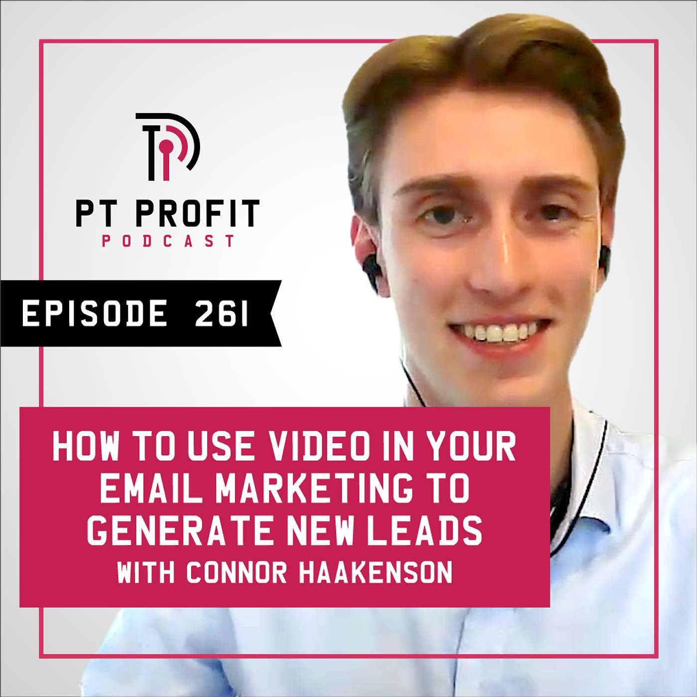 How to Use Video in Your Email Marketing to Generate New Leads with Connor Haakenson episode artwork