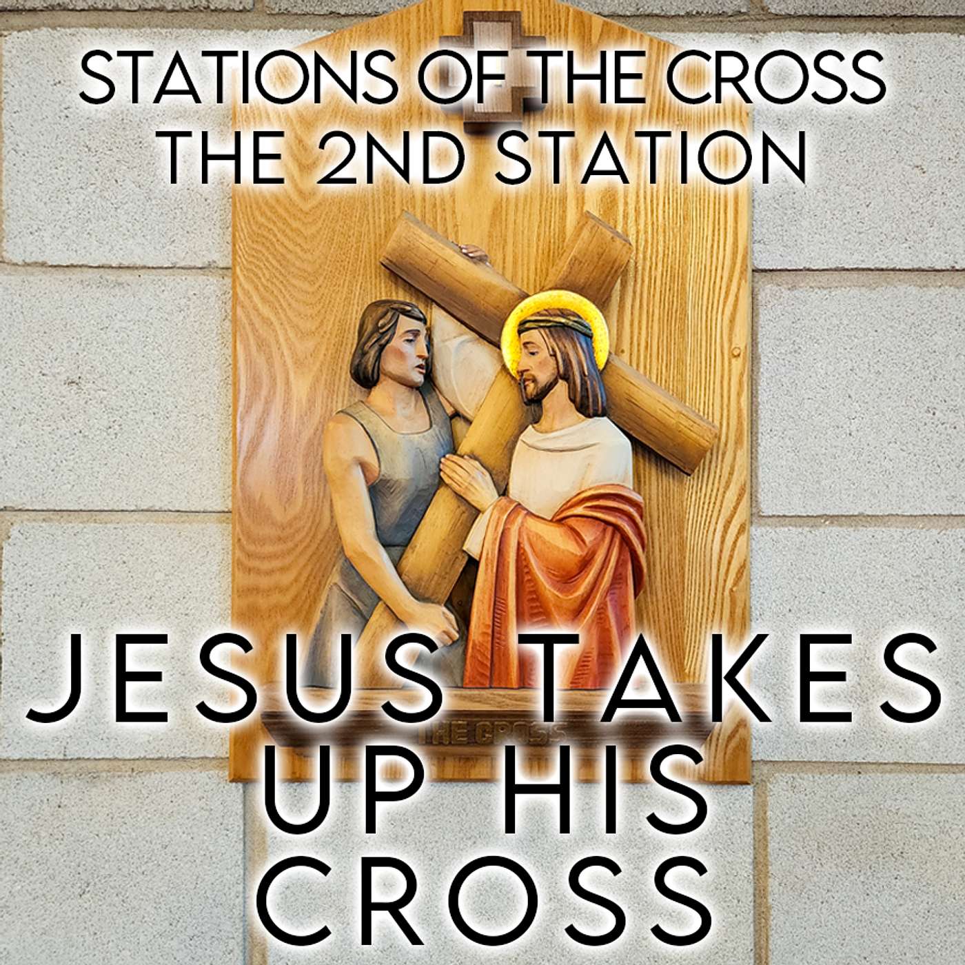 Season 6 Episode 30 - SOTC - Station 2 - Jesus takes His Cross episode artwork