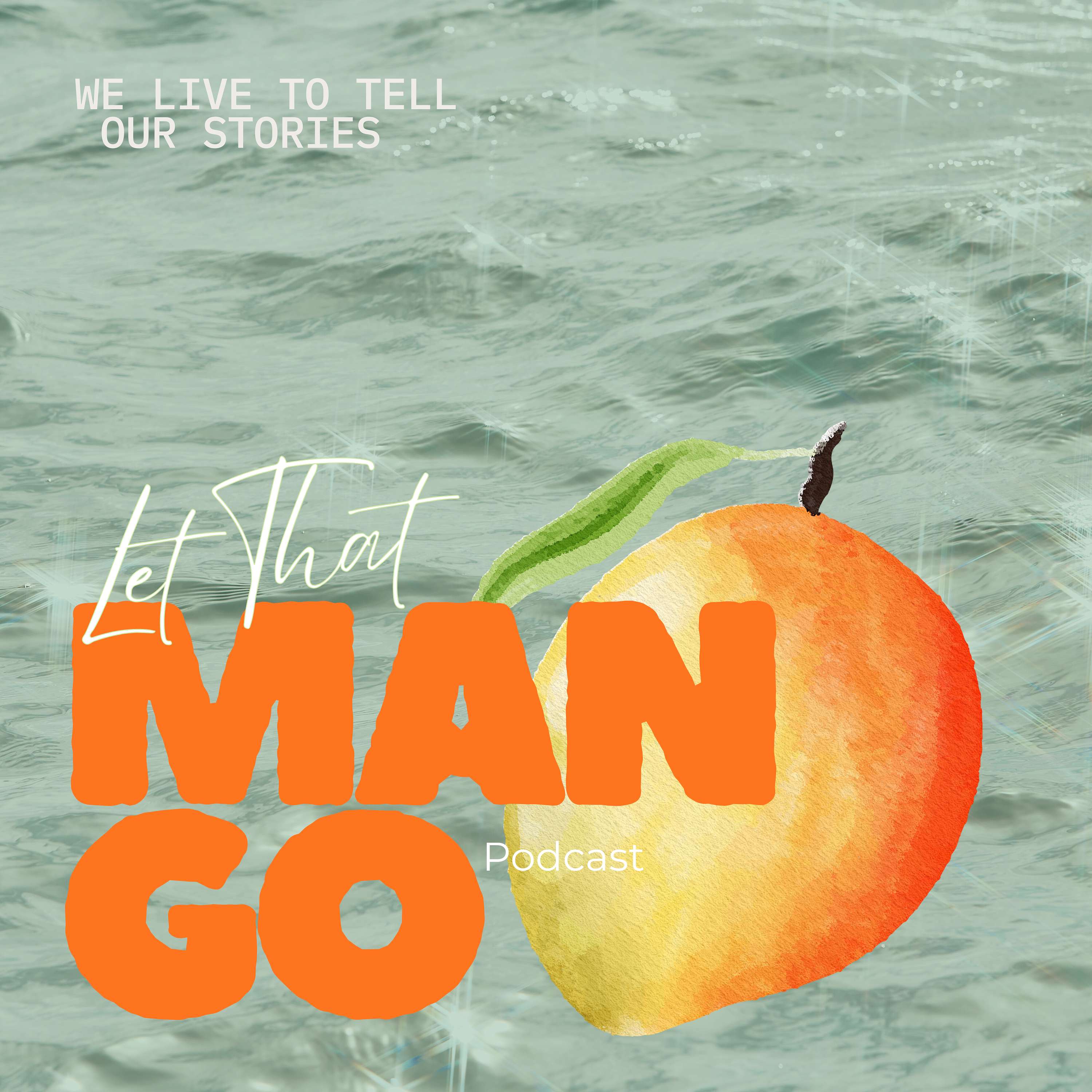 Let That Mango Podcast