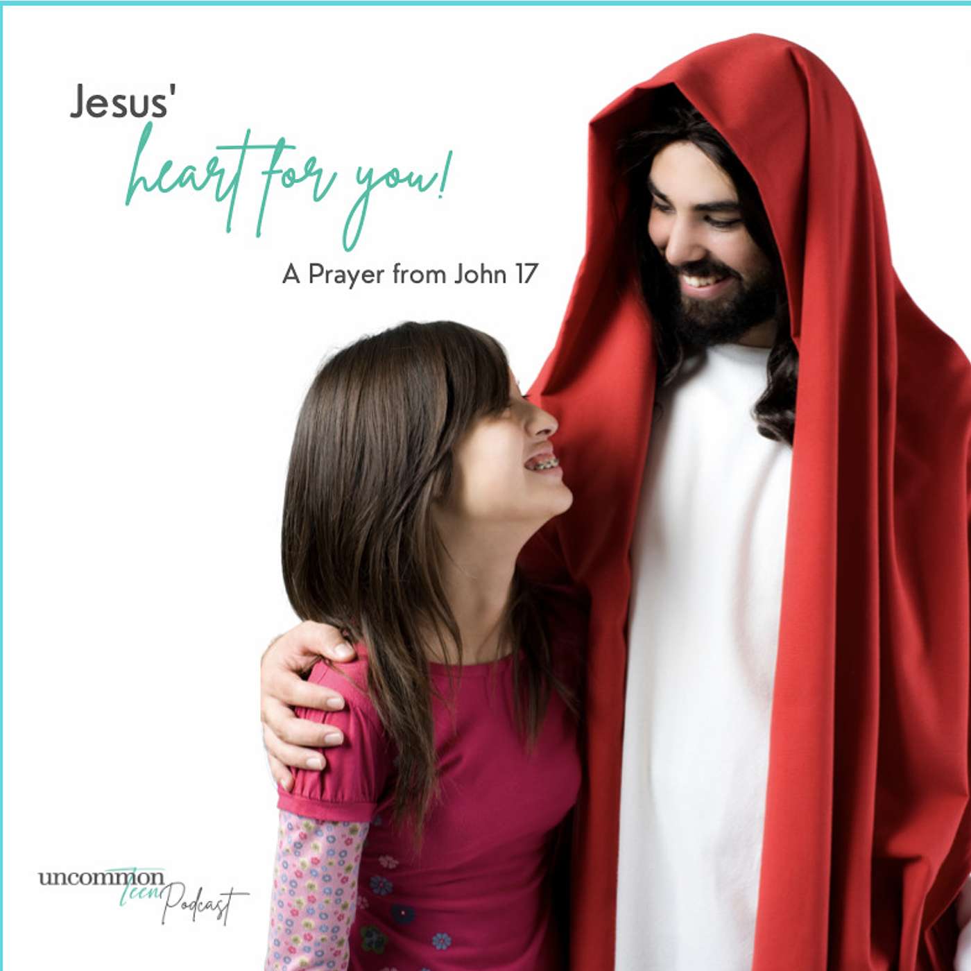 UncommonTEEN: The Podcast for Christian Teen Girls