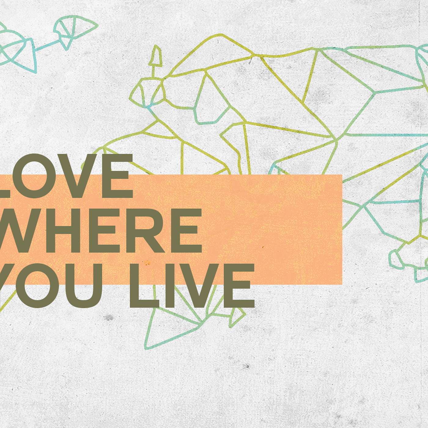 March 6, 2022 - Love Where You Live - Talk 2
