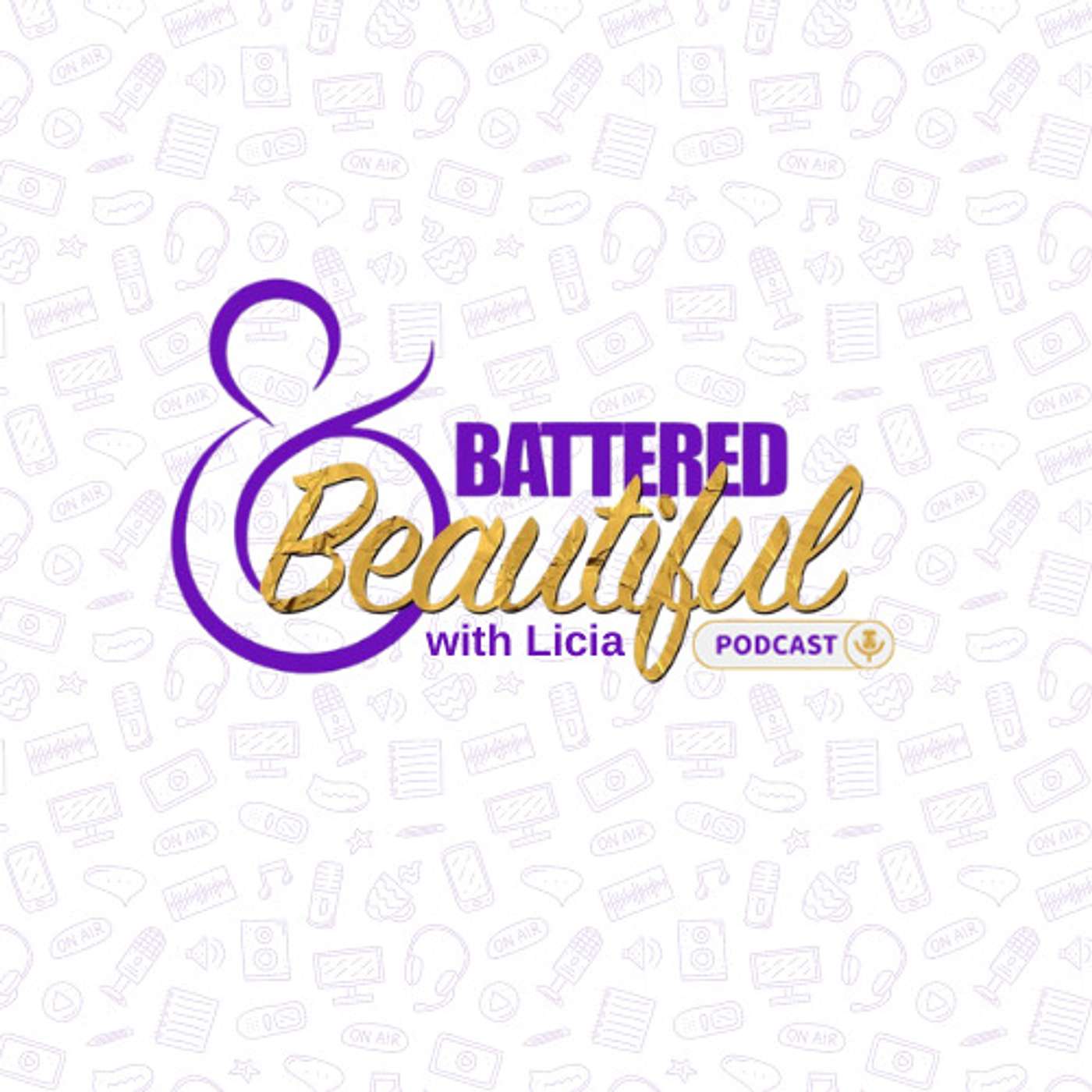 Battered & Beautiful with Licia podcast artwork