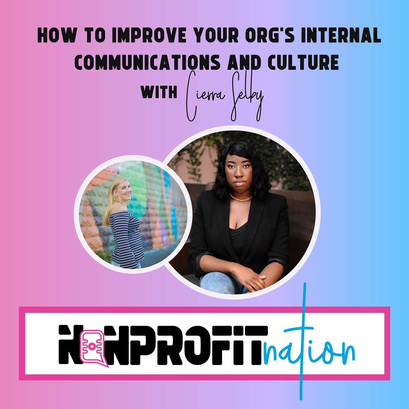 How to Improve Your Organization's Internal Communications and Culture with Cierra Selby