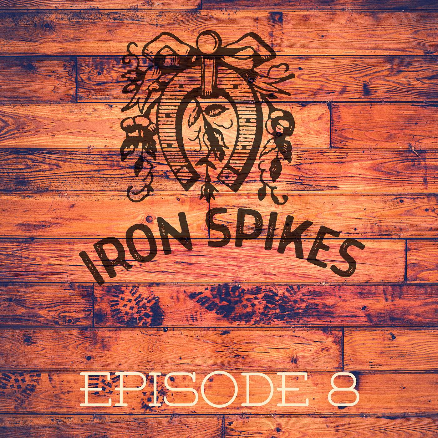 Episode 8: Iron Spikes