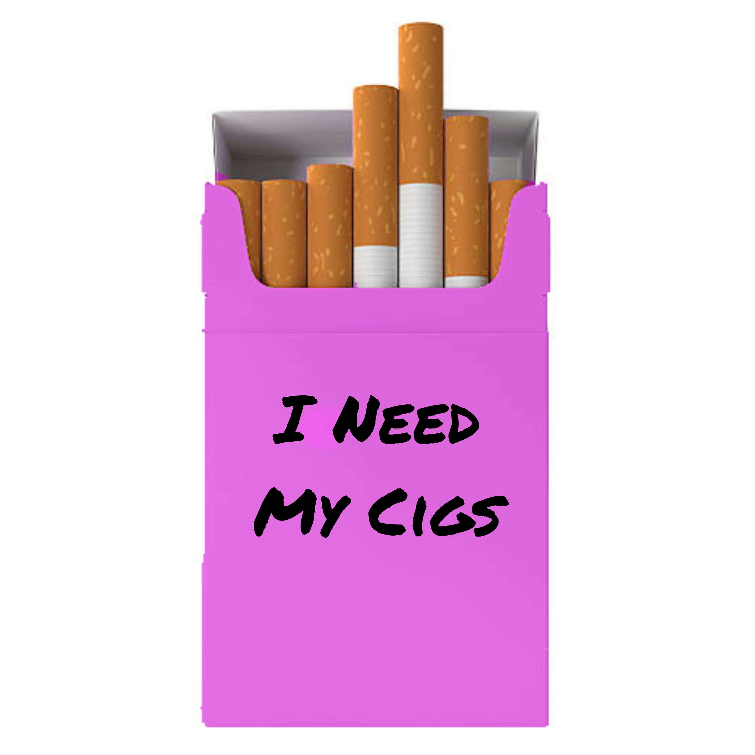 I Need My Cigs
