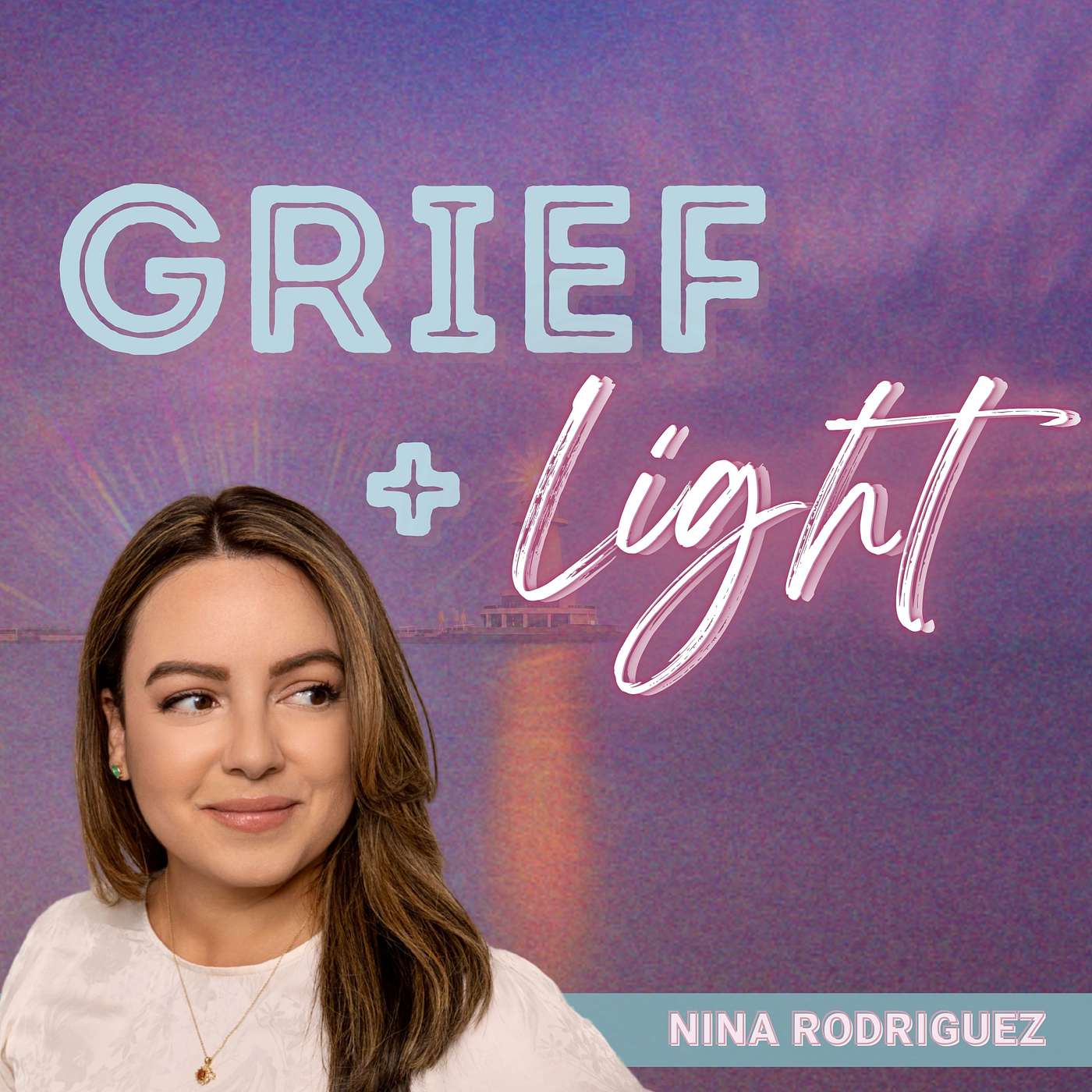 GRIEF AND LIGHT
