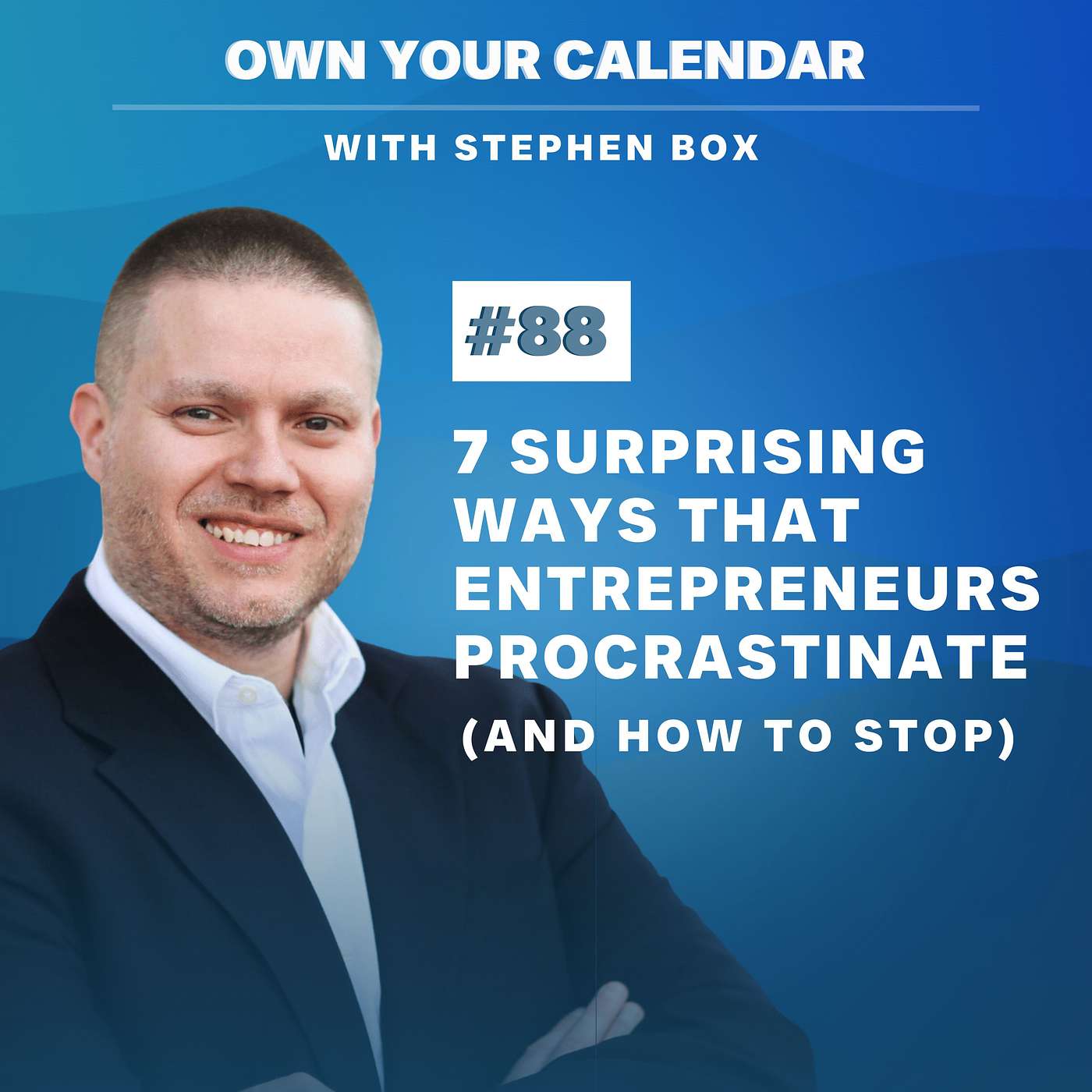 7 Surprising Ways We Procrastinate as Business Owners Without Realizing It