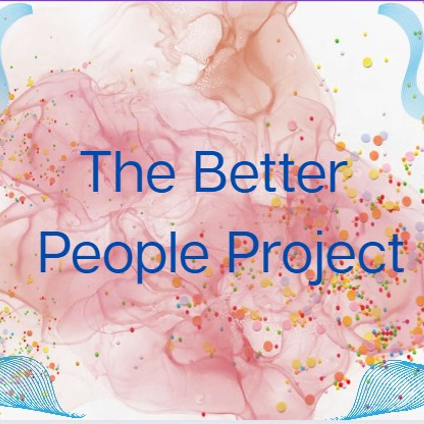 The Better People Project