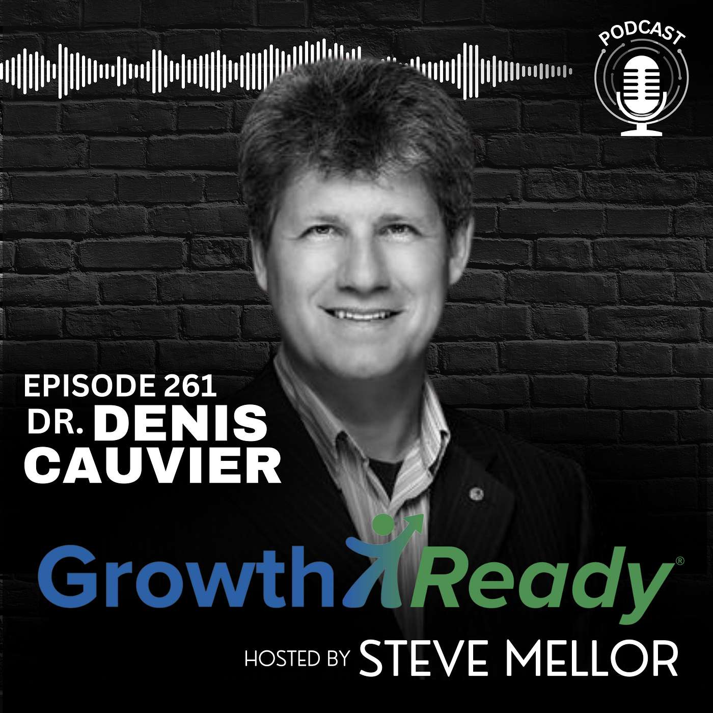 Episode 261: Finding the Right Balance for Growth with Dr. Denis Cauvier