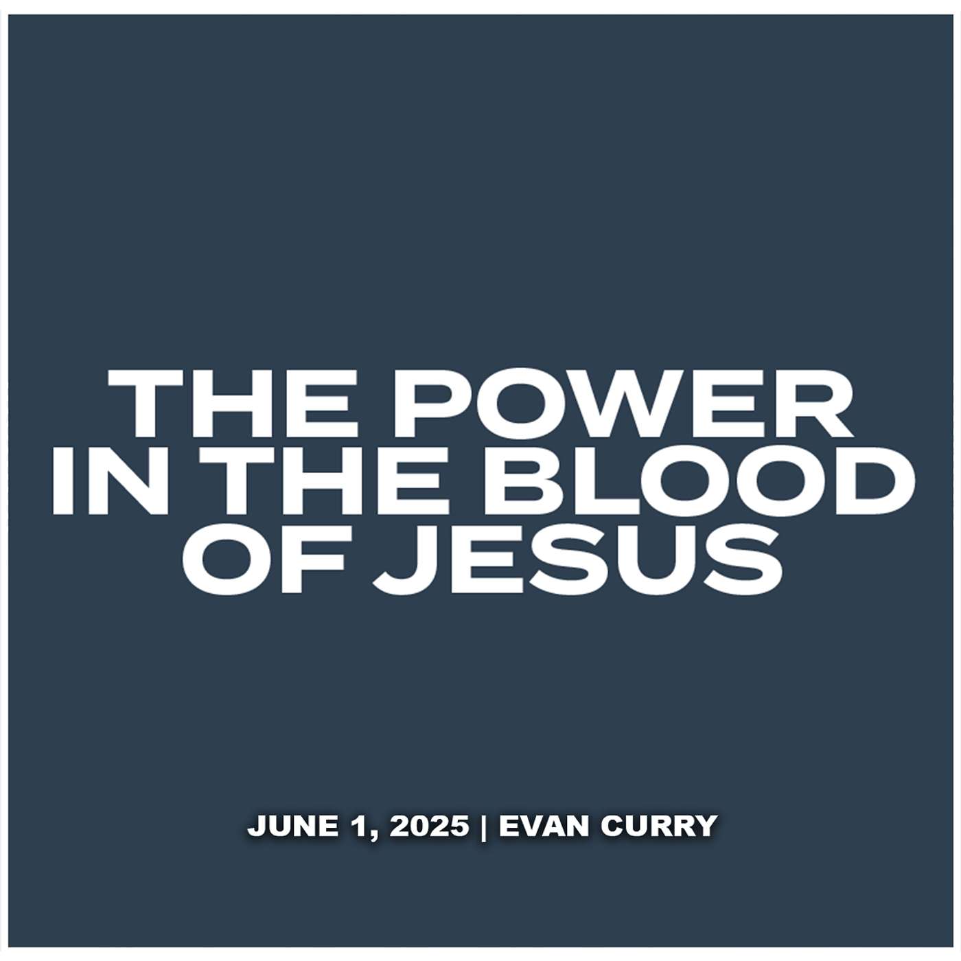 June 1, 2025 - The Power In the Blood of Jesus episode artwork