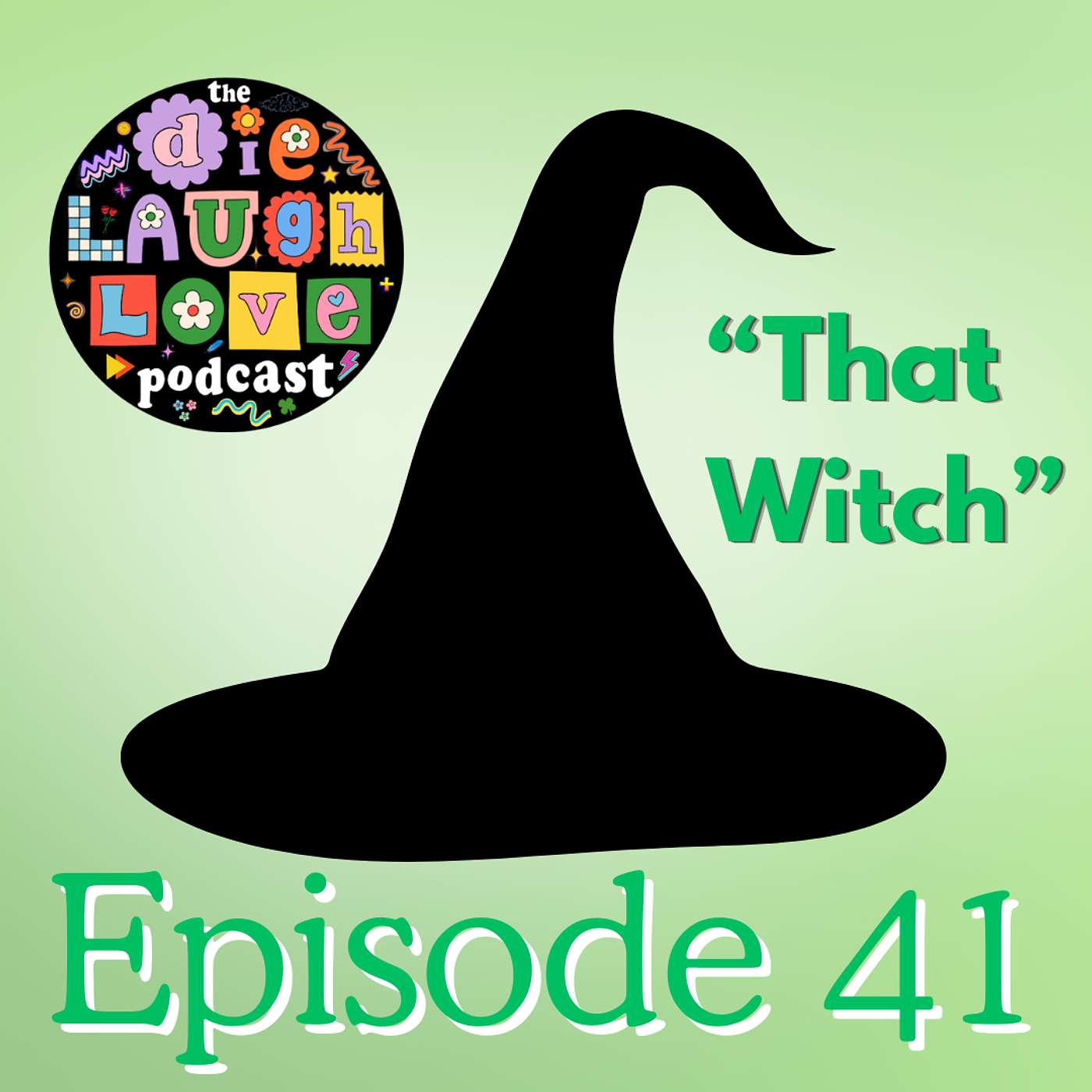 The Die Laugh Love Podcast - Episode 41 - "That Witch" episode artwork