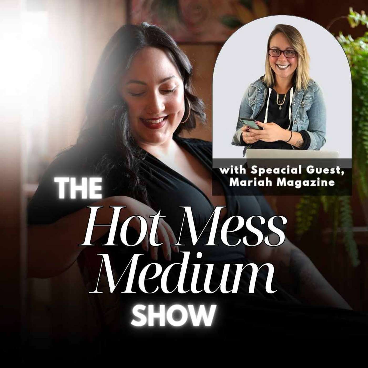 The Hot Mess Medium Show