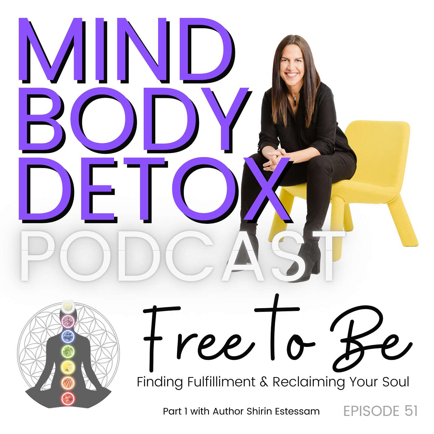 Episode 51:  Free to Be - Finding Fulfillment & Reclaiming Your Soul Part 1