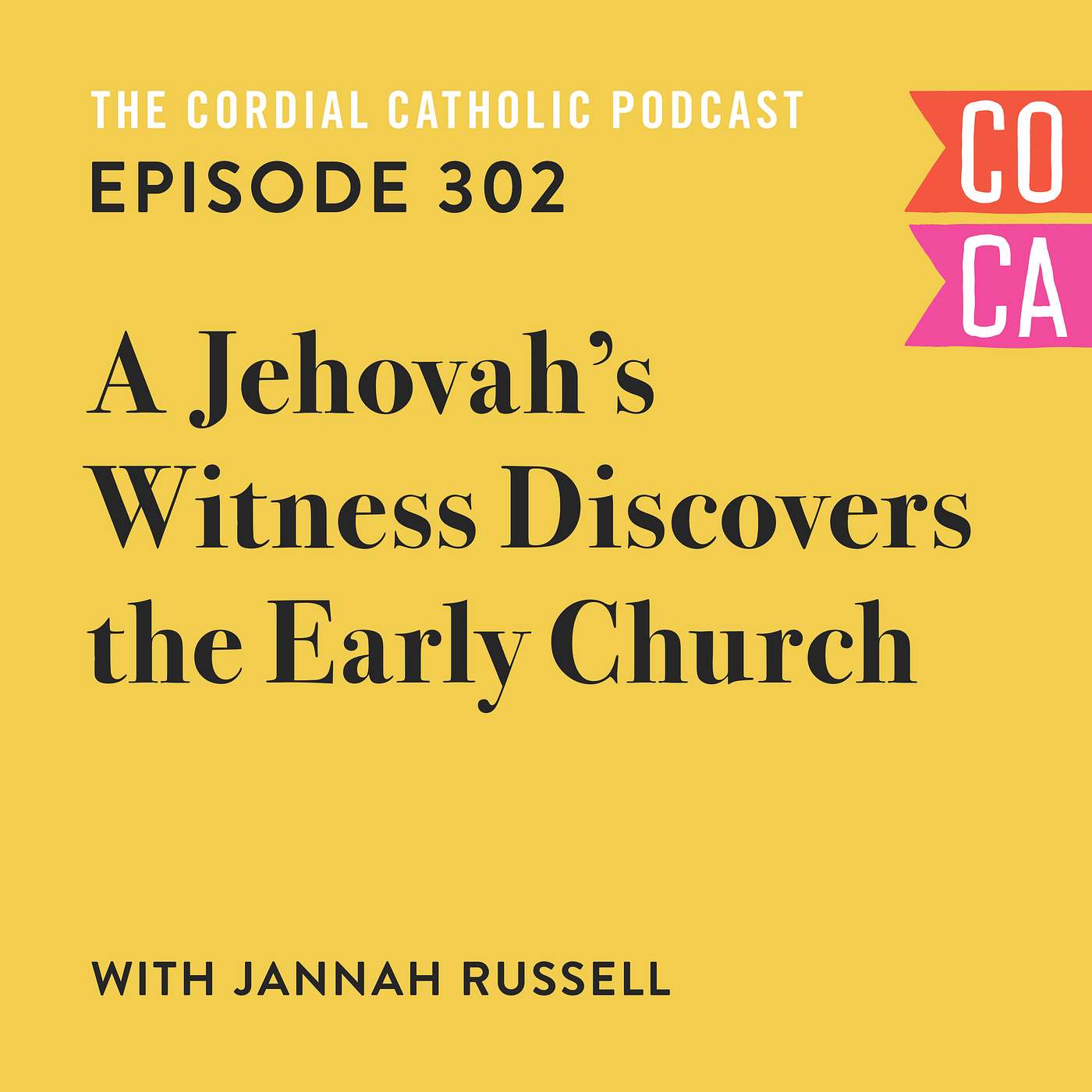 302: A Jehovah's Witness Discovers the Early Church (w/ Jannah Russell)