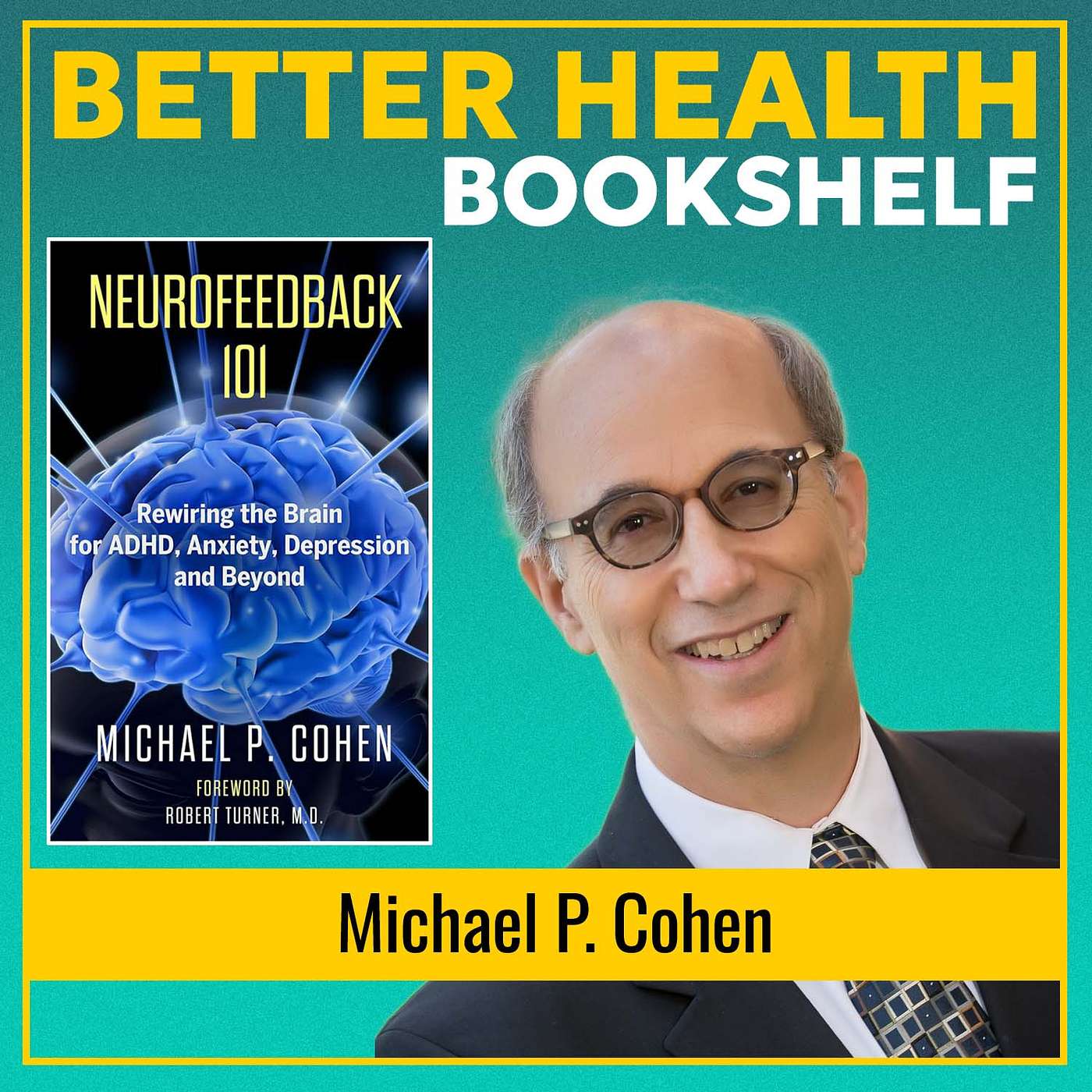 How to Rewire the Brain for ADHD, Anxiety, Depression and Beyond (without Medication) | Michael P. Cohen