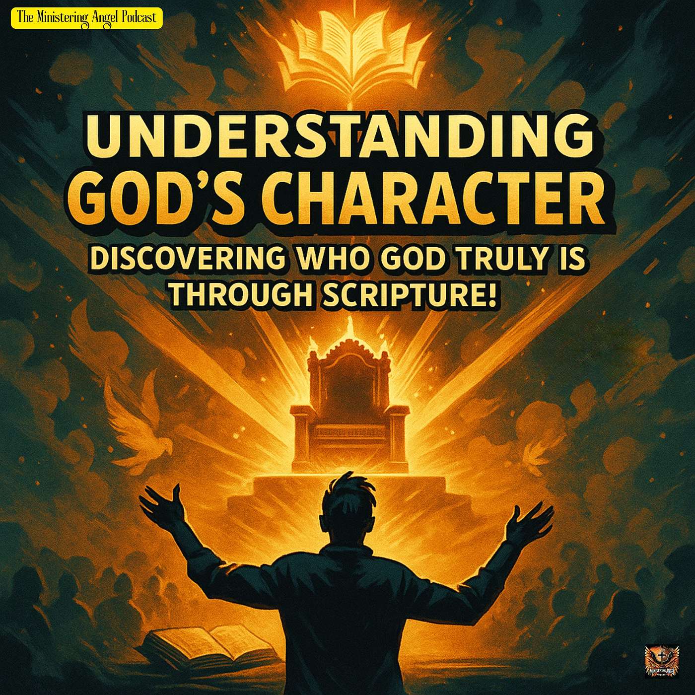 Understanding God’s Character: Discovering Who God Truly Is Through Scripture!