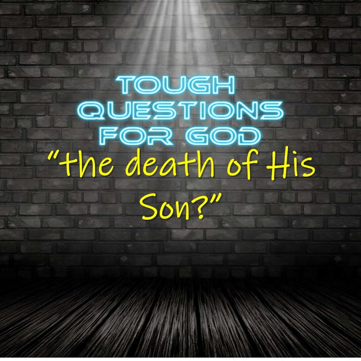 “the death of His Son …?” episode artwork