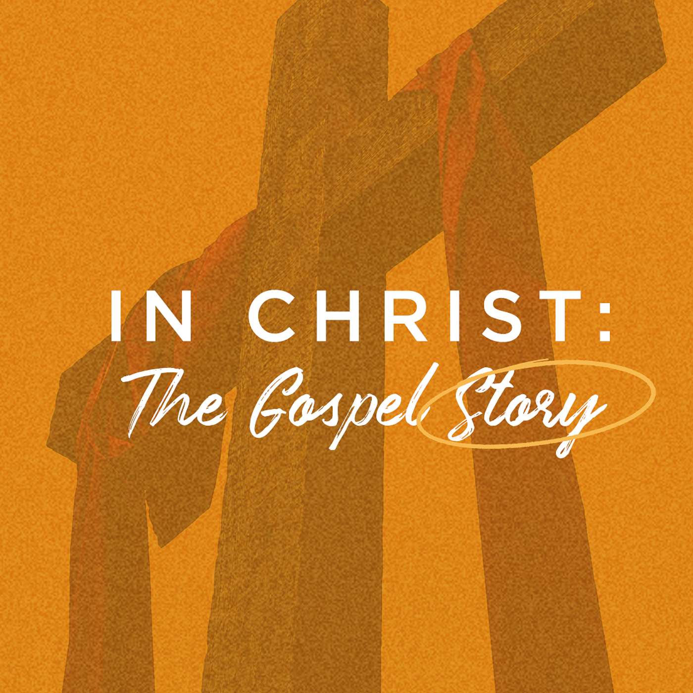 In Christ: The Gospel Story