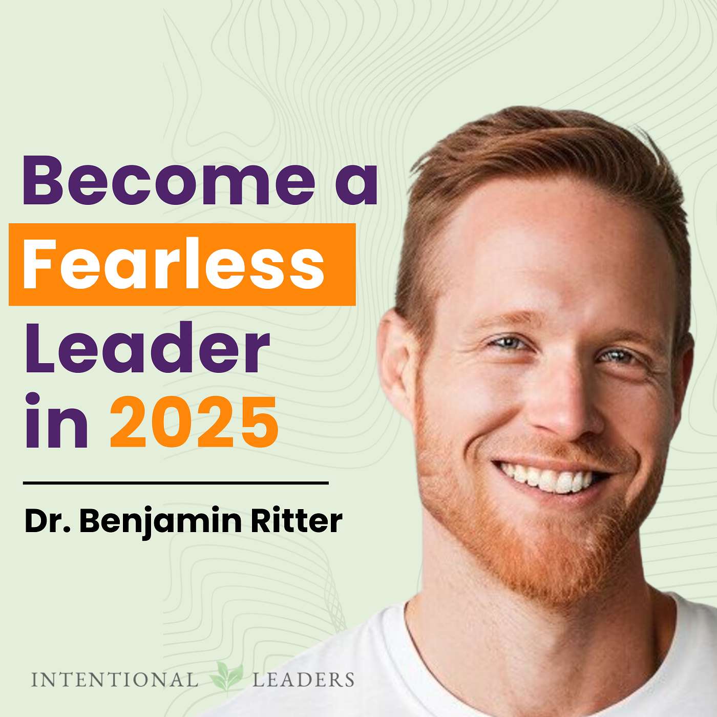 Become a Fearless Leader with Dr. Benjamin Ritter