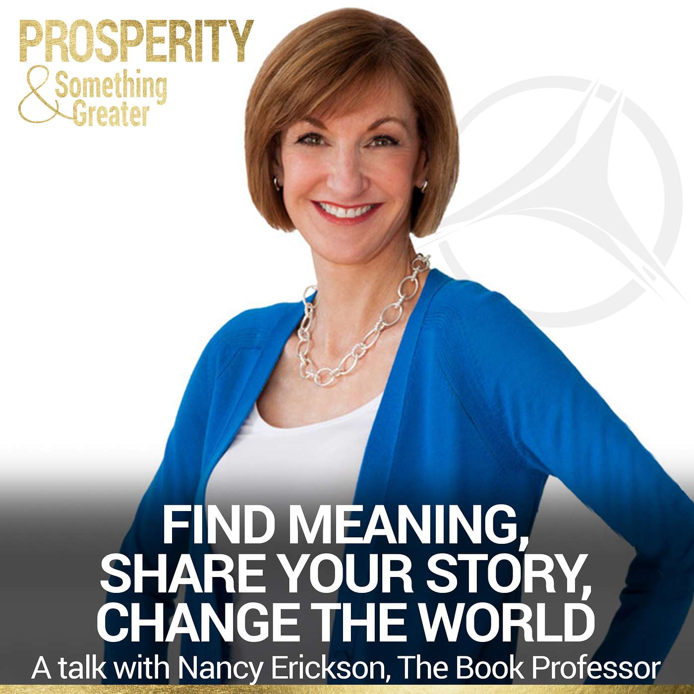 Ep. 4 | A talk with Nancy Erickson, The Book Professor: Find Meaning, Share Your Story, Change the World episode artwork