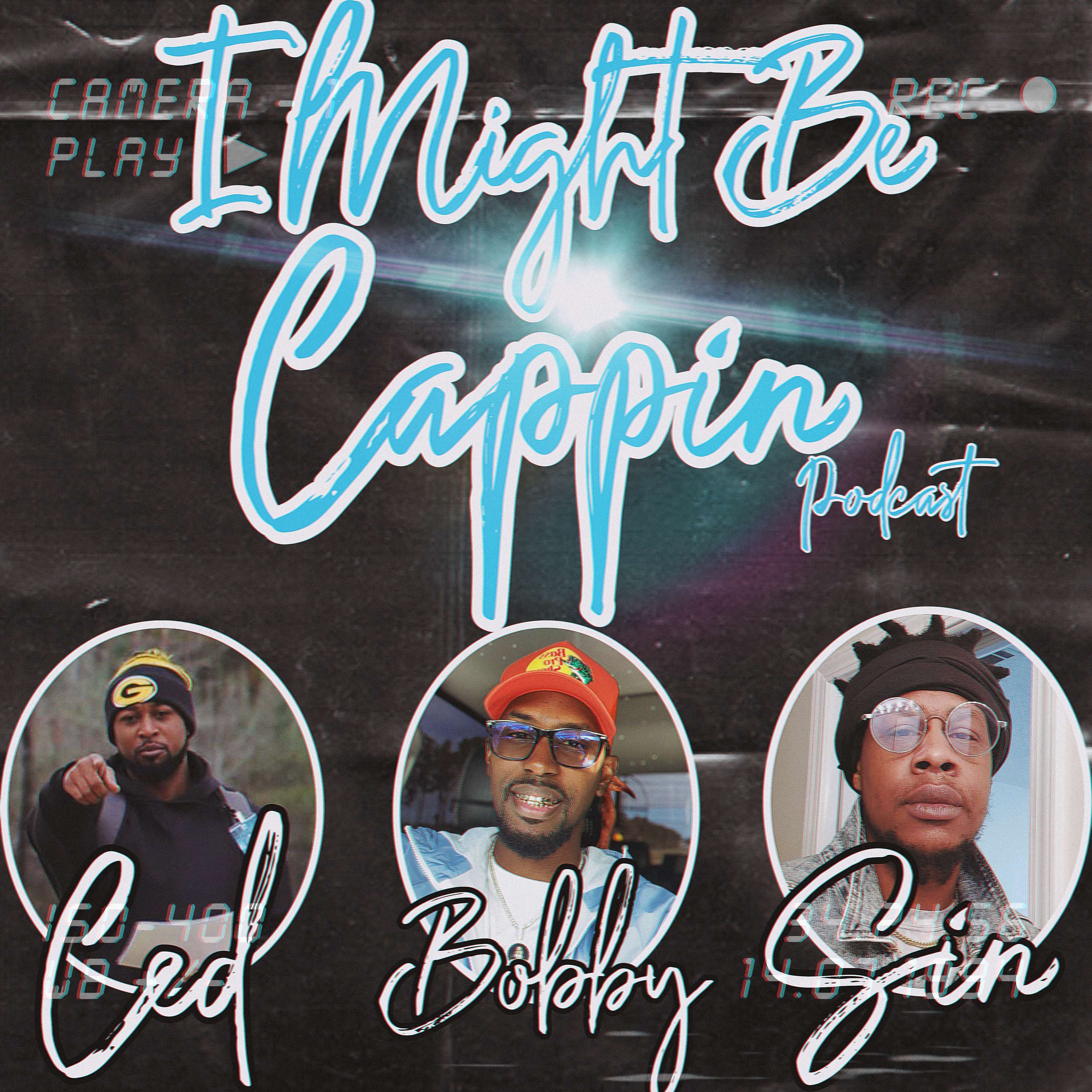 I Might Be Cappin