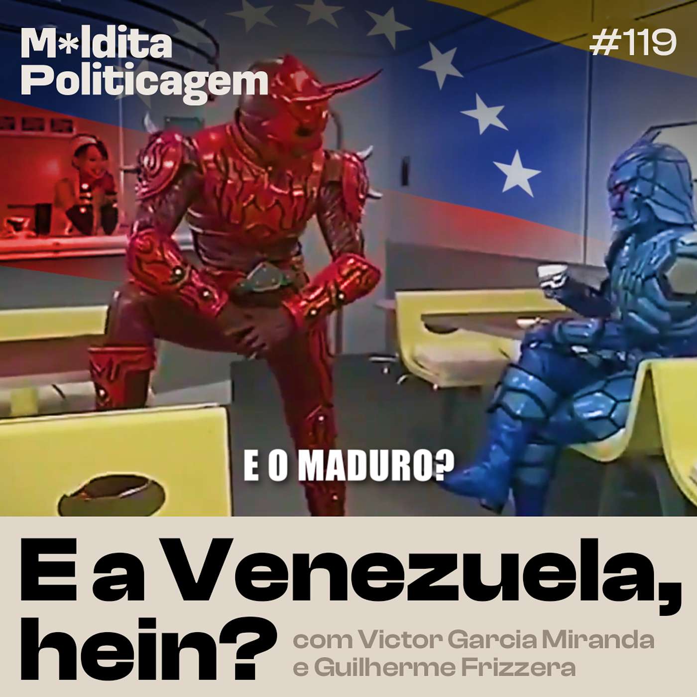 #119 - E a Venezuela, hein?