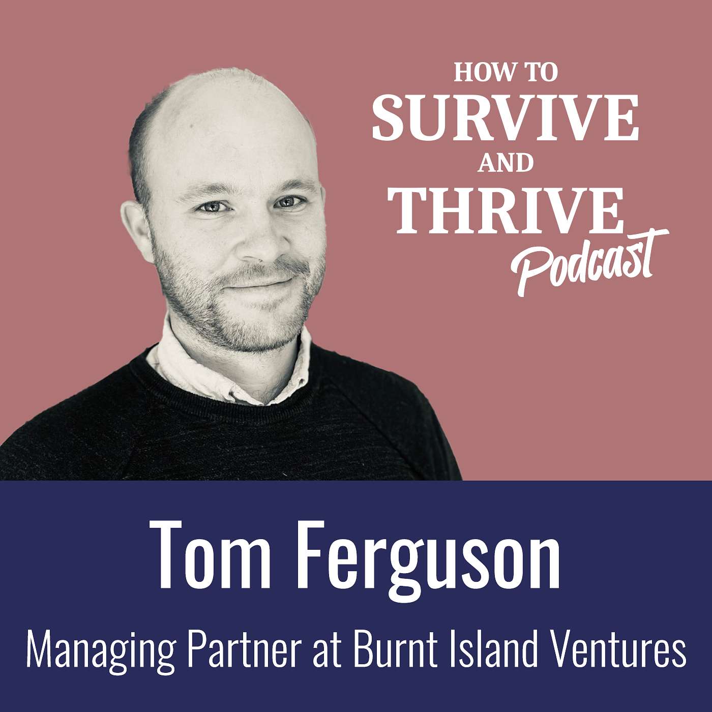 How to Survive and Thrive