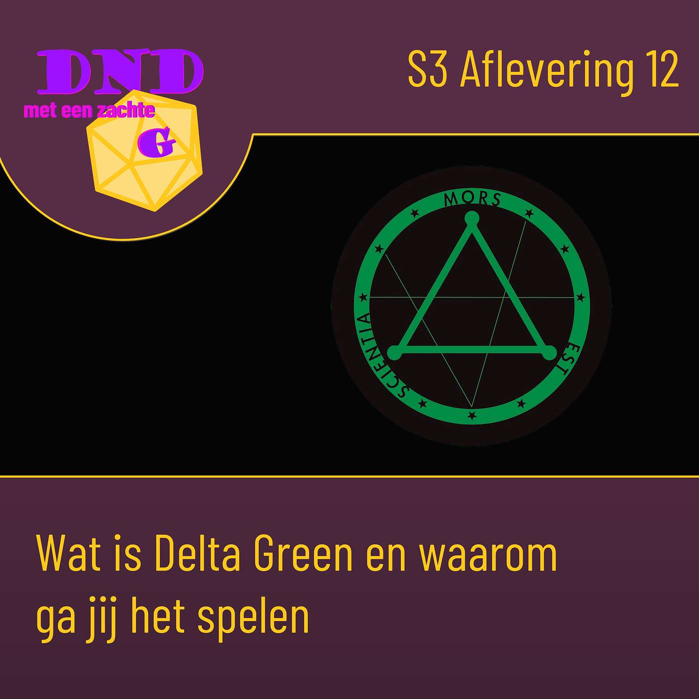 DND met een zachte G - S3 Aflevering 12 - Wat is Delta Green en waarom ga jij het spelen