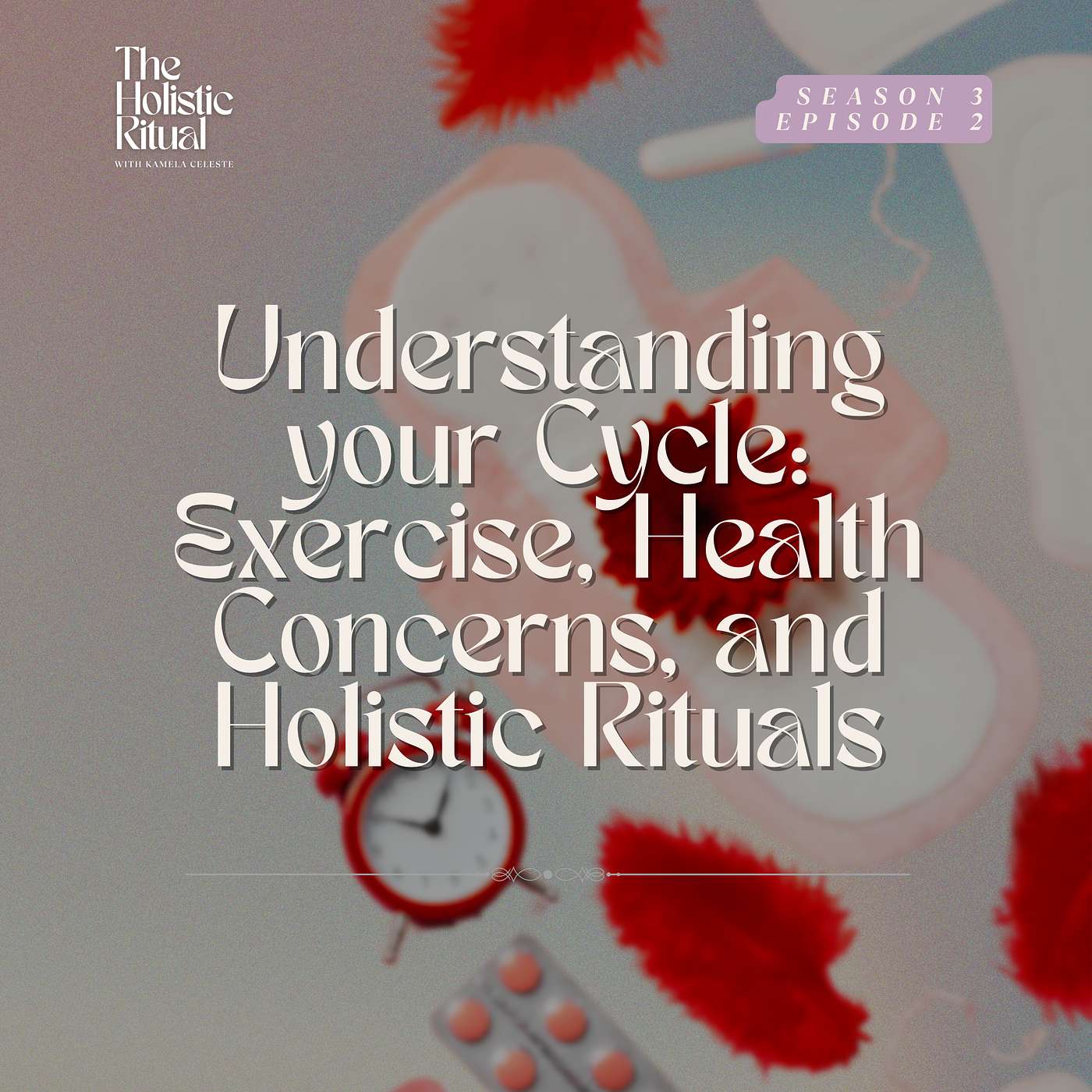 The Holistic Ritual - Understanding Your Menstrual Cycle: Exercise, Health Concerns, and Holistic Rituals