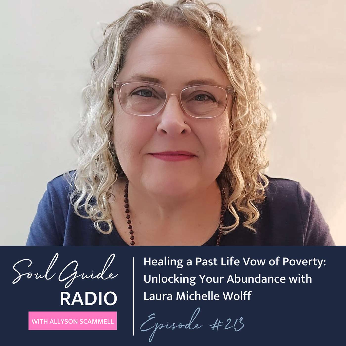Healing a Past Life Vow of Poverty: Unlocking Your Abundance with Laura Michelle Wolff