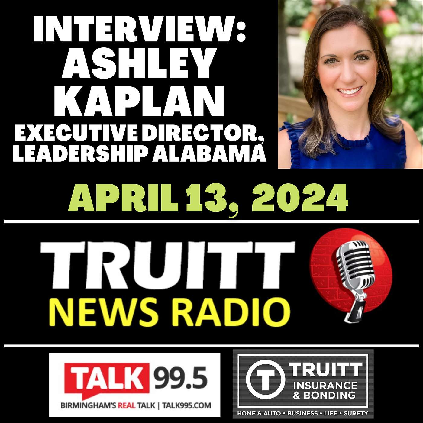 INTERVIEW: Ashley Kaplan, Executive Director of Leadership Alabama Inc., from our April 13, 2024 TRUITT NEWS RADIO Show