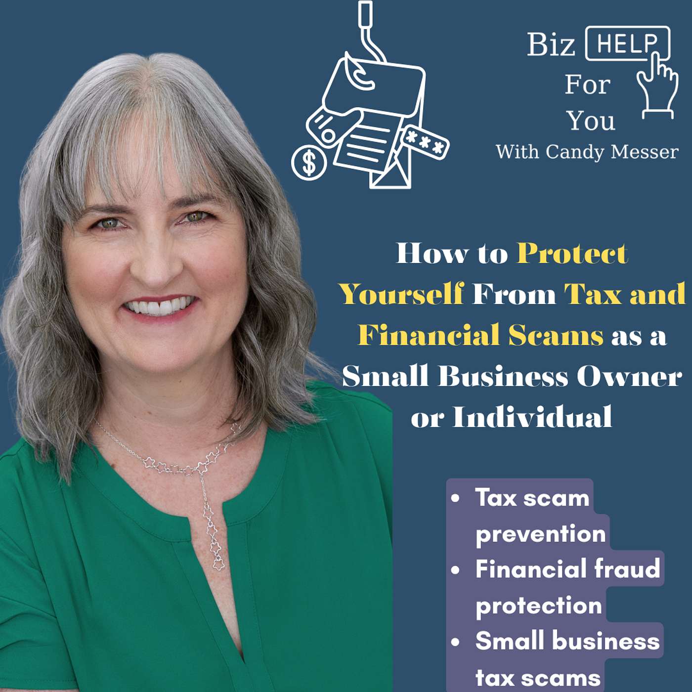 How to Protect Yourself From Tax and Financial Scams as a Small Business Owner with Candy Messer How to Protect Yourself From Tax and Financial Scams as a Small Business Owner with Candy Messer
