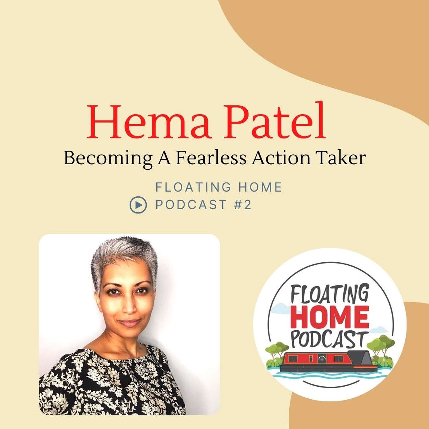 Episode 2: Hema Patel - Becoming A Fearless Action Taker