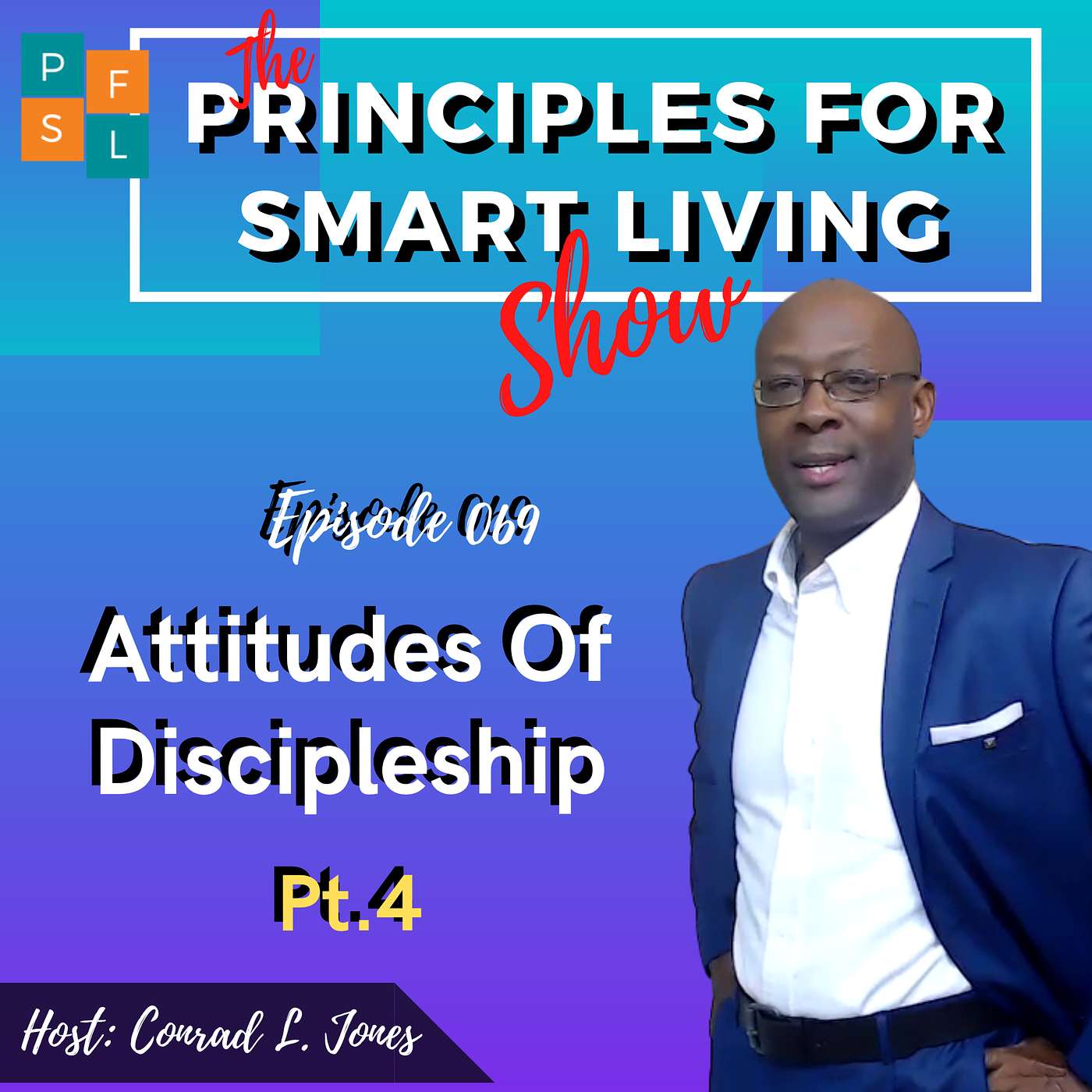 The Principles For Smart Living Show | Conrad L Jones