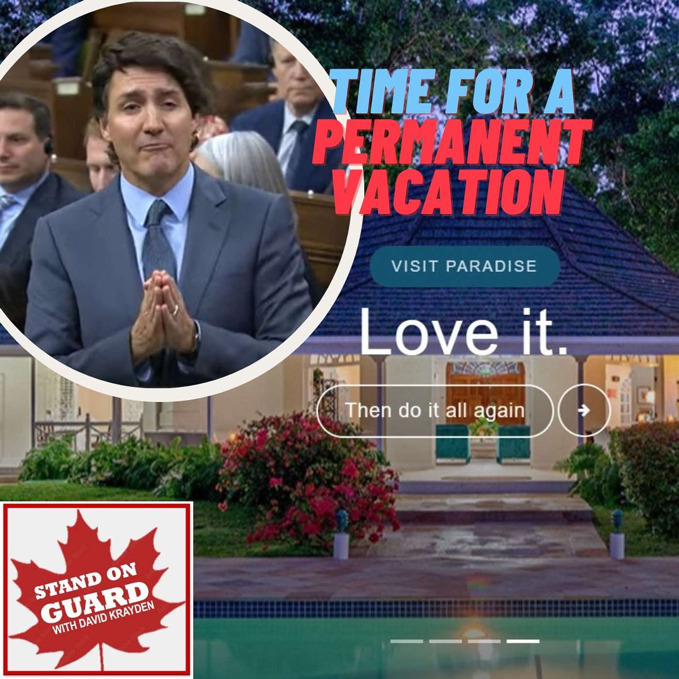 SOG3: Time for Trudeau to Take a Permanent Vacation: Stand on Guard Ep 3