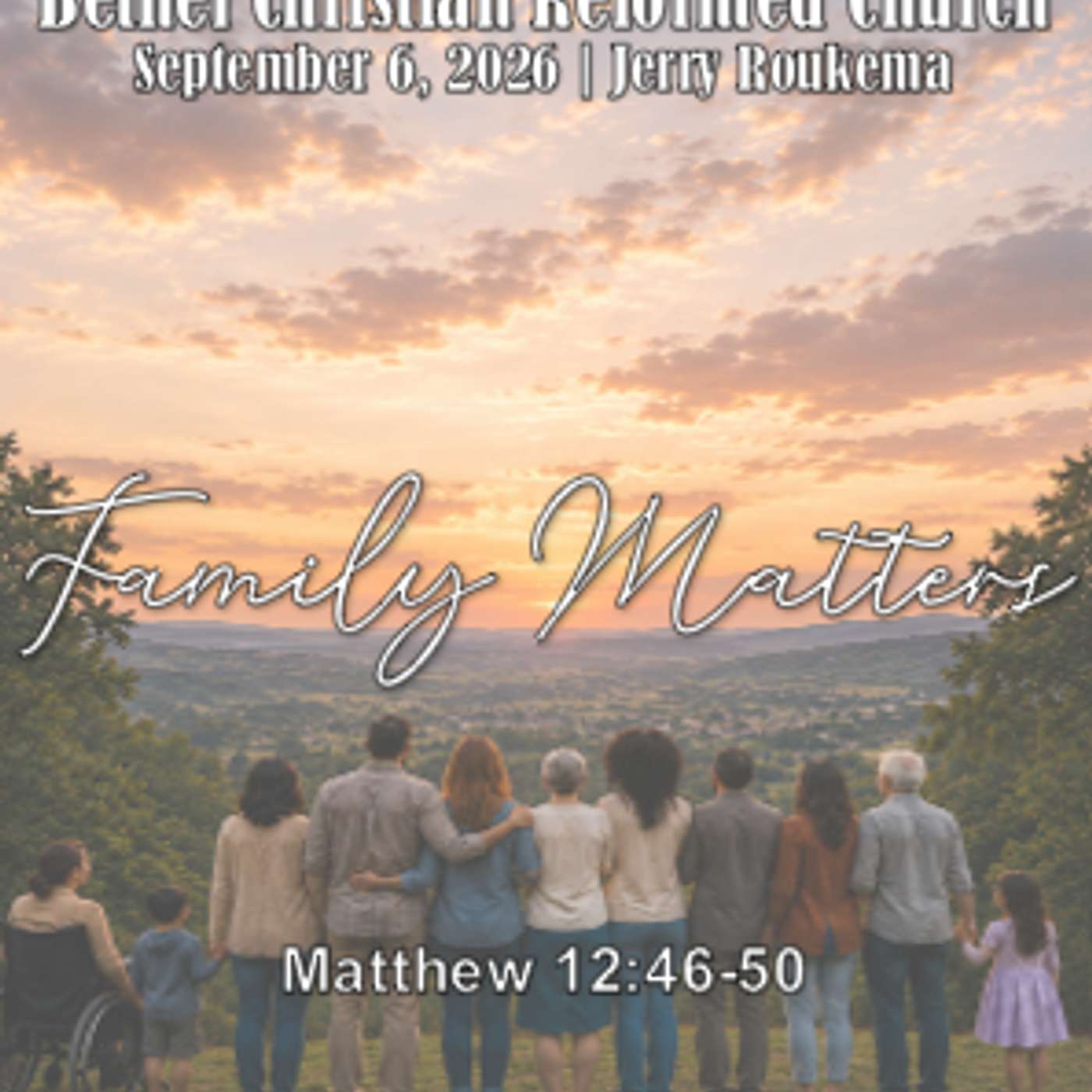 September 6, 2026  Family Matters | Matthew 12:46-50 episode artwork