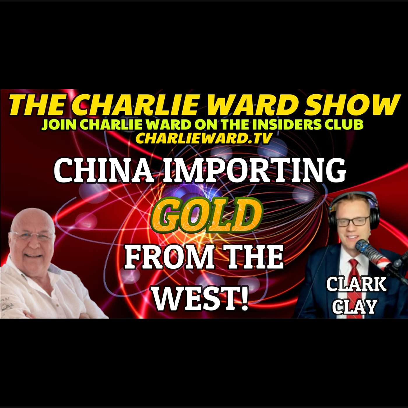 CHINA IMPORTING GOLD FROM THE WEST WITH CLAY CLARK & CHARLIE WARD